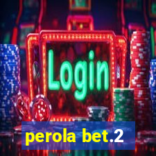 perola bet.2